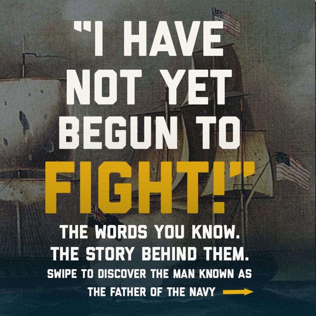 John Paul Jones - Father of the US Nay - I have not yet begun to fight!
